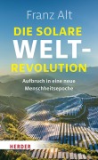Cover-Bild zum Titel 'Die solare Weltrevolution' von 'Franz Alt'