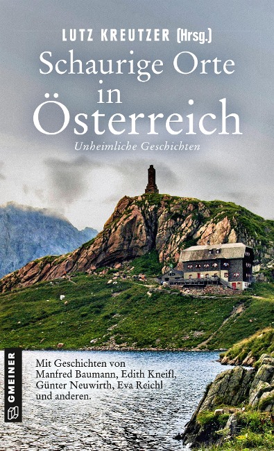 Schaurige Orte in Österreich - Isabella Archan, Günter Neuwirth, Robert Preis, Eva Reichl, Manfred Baumann