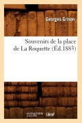 Cover-Bild zum Titel 'Souvenirs de la Place de la Roquette (Éd.1883)' von 'Georges Grison'