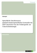Cover-Bild zum Titel 'Sprachliche Interferenzen spanisch-muttersprachlicher Lernender im DaF-Unterricht. Von der Fehlerquelle zur Unterrichtsstrategie' von 'Anonymous'