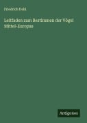 Cover-Bild zum Titel 'Leitfaden zum Bestimmen der Vögel Mittel-Europas' von 'Friedrich Dahl'