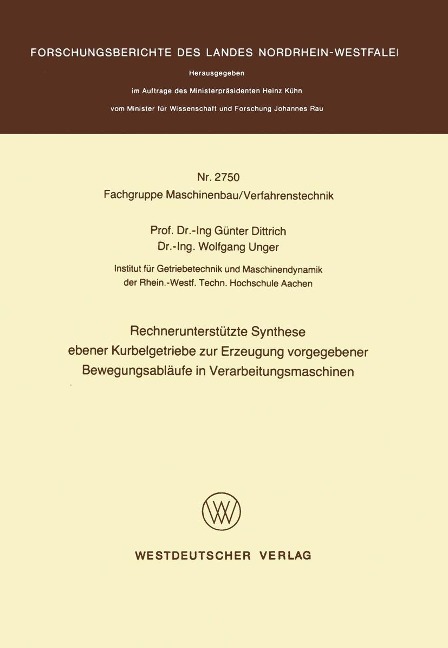 Rechnerunterstützte Synthese ebener Kurbelgetriebe zur Erzeugung vorgegebener Bewegungsabläufe in Verarbeitungsmaschinen - Günter Dittrich