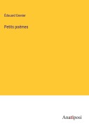 Cover-Bild zum Titel 'Petits poémes' von 'Édouard Grenier'