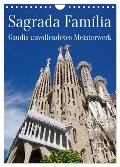 Sagrada Família - Gaudís unvollendetes Meisterwerk (Wandkalender 2024 DIN A4 hoch), CALVENDO Monatskalender - Berthold Werner