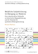 Cover-Bild zum Titel 'Weibliche Subjektivierung im Übergang zur Moderne' von 'Miriam Mathias'