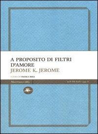 A proposito di filtri d'amore - Jerome K. Jerome