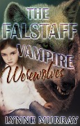 Cover-Bild zum Titel 'The Falstaff Vampire Werewolves' von 'Lynne Murray'