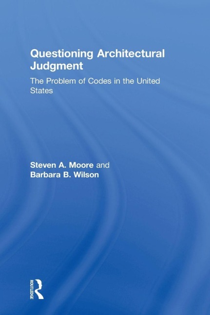 Questioning Architectural Judgment - Steven A. Moore, Barbara B. Wilson