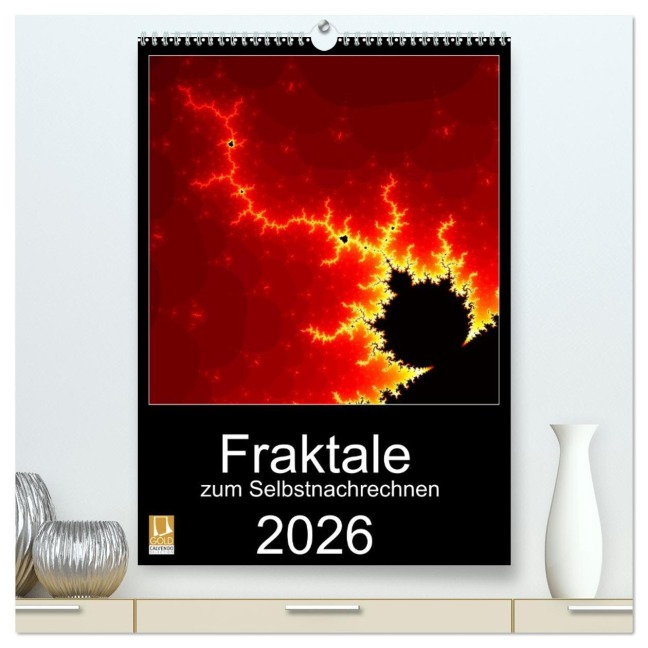 Fraktale zum Selbstnachrechnen (hochwertiger Premium Wandkalender 2026 DIN A2 hoch), Kunstdruck in Hochglanz - 