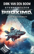 Sternkreuzer Proxima - Ein neuer Aufbruch - Dirk Van Den Boom