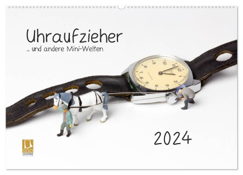 Uhraufzieher ... und andere Mini-Welten (Wandkalender 2024 DIN A2 quer), CALVENDO Monatskalender - Michael Bogumil