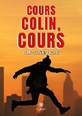 Cover-Bild zum Titel 'Cours Colin, cours' von 'Jean-Bernard Bobis'