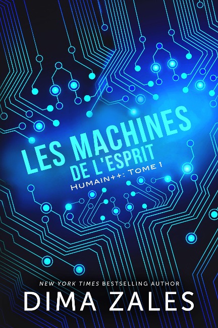 Les Machines de l'esprit (Humain++, #1) - Dima Zales, Anna Zaires