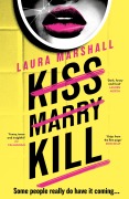 Cover-Bild zum Titel 'Kiss Marry Kill' von 'Laura Marshall'