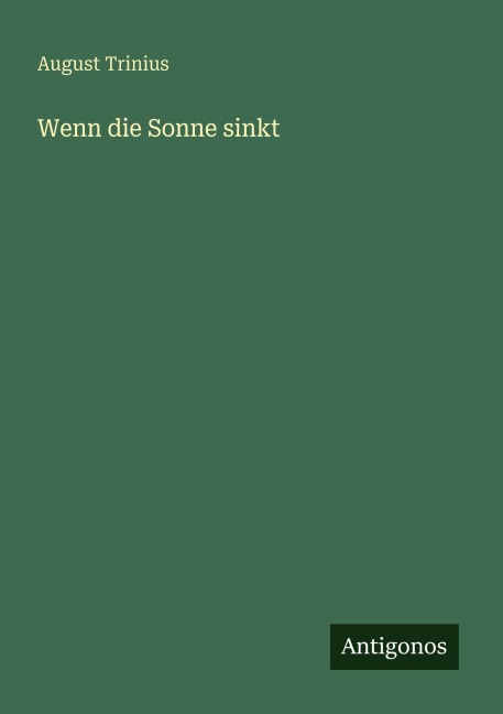 Wenn die Sonne sinkt - August Trinius