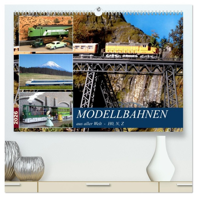 Modellbahnen aus aller Welt - H0, N, Z (hochwertiger Premium Wandkalender 2026 DIN A2 quer), Kunstdruck in Hochglanz - Klaus-Peter Huschka