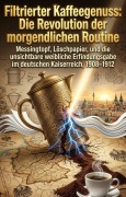 Cover-Bild zum Titel 'Filtrierter Kaffeegenuss: Die Revolution der morgendlichen Routine' von 'Jadwiga Gerlach'