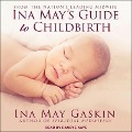Ina May's Guide to Childbirth Lib/E - Ina May Gaskin