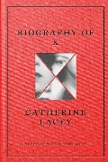 Cover-Bild zum Titel 'Biography of X' von 'Catherine Lacey'