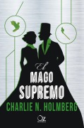 Cover-Bild zum Titel 'Mago Supremo' von 'Charlie N. Holmberg'