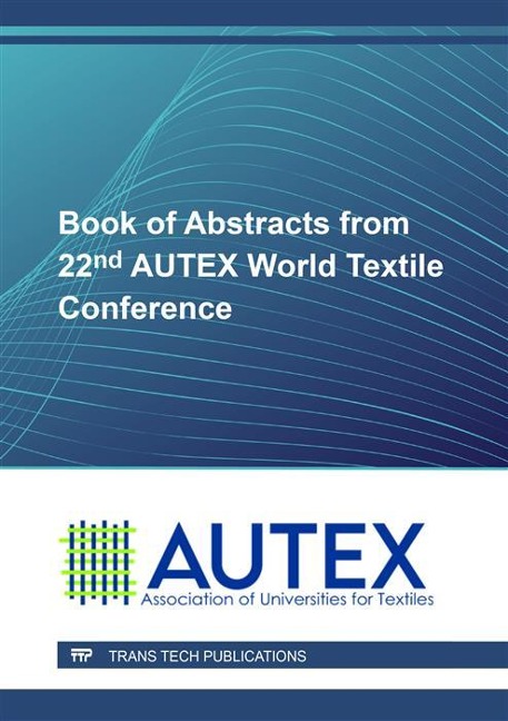 Book of Abstracts from 22nd AUTEX World Textile Conference - 