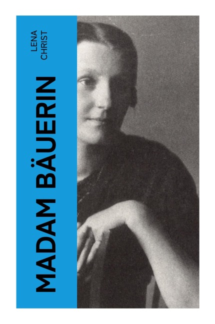 Madam Bäuerin - Lena Christ