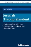 Cover-Bild zum Titel 'Jesus als Thronprätendent' von 'Paul Schiebe'