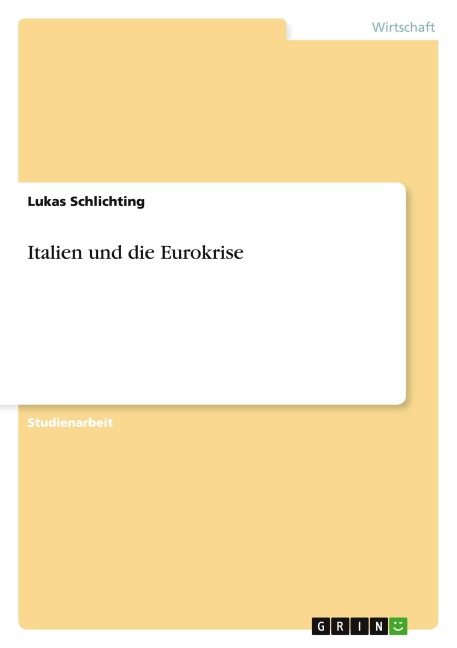 Italien und die Eurokrise - Lukas Schlichting