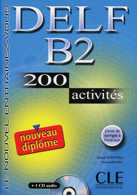 DELF B2 Nouveau diplôme. 200 activités - 