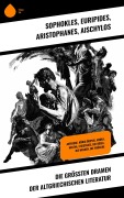 Cover-Bild zum Titel 'Die größten Dramen der altgriechischen Literatur' von 'Sophokles, Euripides, Aristophanes, Aischylos'