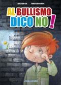 Cover-Bild zum Titel 'Al bullismo dico no' von 'Giuliano Crivellente, Sonia Loffreda'