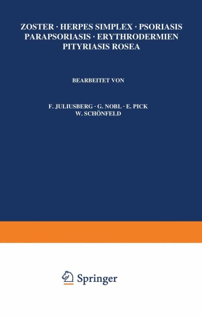 Zoster · Herpes Simplex · Psoriasis Parapsoriasis · Erythrodermien Pityriasis Rosea - F. Juliusberg, W. Schönfeld, E. Pick, G. Nobl