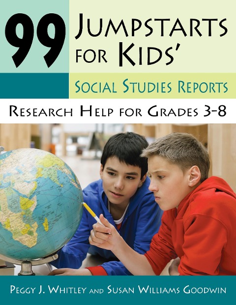 99 Jumpstarts for Kids' Social Studies Reports - Peggy Whitley, Susan Williams Goodwin