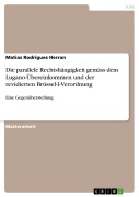 Cover-Bild zum Titel 'Die parallele Rechtshängigkeit gemäss dem Lugano-Übereinkommen und der revidierten Brüssel-I-Verordnung' von 'Matias Rodriguez Herran'