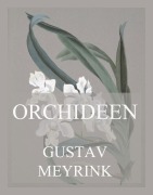 Cover-Bild zum Titel 'Orchideen' von 'Gustav Meyrink'