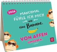 Mini-Kalender 2026: Manchmal fühle ich mich wie eine Banane. Von Affen umgeben. - 