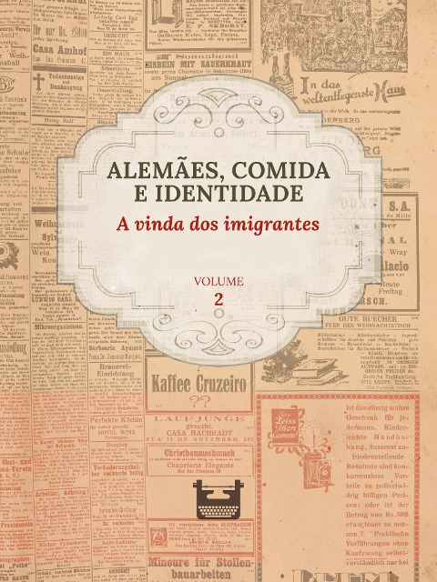 Alemães, comida e Identidade: A vinda dos imigrantes - Juliana Cristina Reinhardt