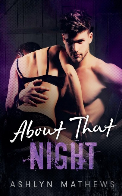 About That Night - Ashlyn Mathews