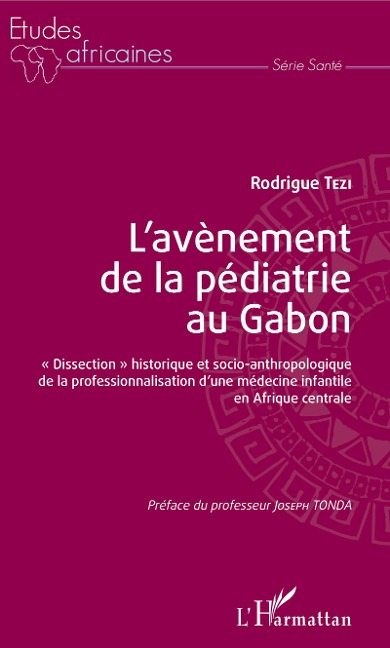 L'avènement de la pédiatrie au Gabon - Rodrigue Tézi