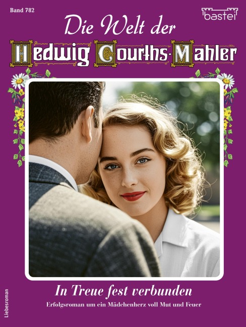 Die Welt der Hedwig Courths-Mahler 782 - Renate Busch