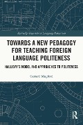 Cover-Bild zum Titel 'Towards a New Pedagogy for Teaching Foreign Language Politeness' von 'Gerrard Mugford'