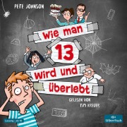 Cover-Bild zum Titel 'Wie man 13 wird und überlebt (Wie man 13 wird 1)' von 'Pete Johnson'