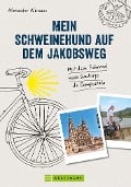 Cover-Bild zum Titel 'Mein Schweinehund auf dem Jakobsweg' von 'Alexander Altmann'