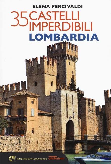 35 castelli imperdibili. Lombardia - Elena Percivaldi