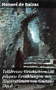 Cover-Bild zum Titel 'Tolldreiste Geschichten (30 pikante Erzählungen, mit Illustrationen von Gustave Doré)' von 'Honoré de Balzac'