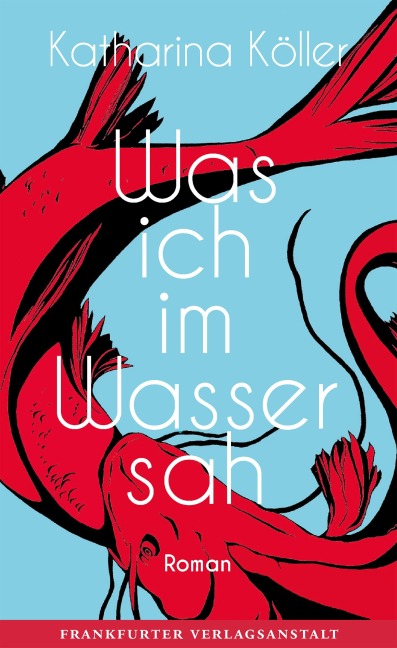Was ich im Wasser sah - Katharina Köller
