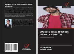 Cover-Bild zum Titel 'WA¿NO¿¿ OCENY ZDOLNO¿CI DO PRACY W¿RÓD LBP' von 'T. Karthikeyan, Mukesh Kumar'