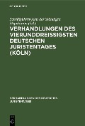Verhandlungen des Vierunddreißigsten Deutschen Juristentages (Köln) - 