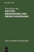 Cover-Bild zum Titel 'Gottesbegegnung und Menschwerdung' von 'Hans-Dieter Betz'