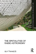 Cover-Bild zum Titel 'The Spatialities of Radio Astronomy' von 'Guy Trangos'
